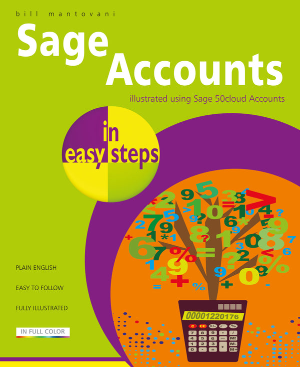 Sage 50 Accounts In Easy Steps - Covers Cloud And Desktop Versions