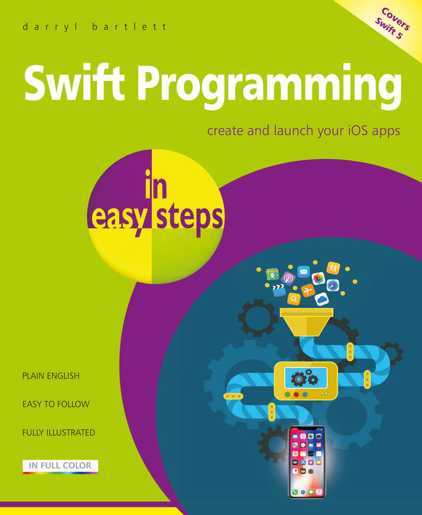 In Easy Steps Swift Programming In Easy Steps - Develop iOS Apps